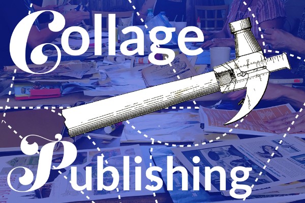 A table full of papers and collage materials with a purple filter. On top is white text stating 'Collage Publishing' with a hammer, ruler, and sheer all-in-one tool.
