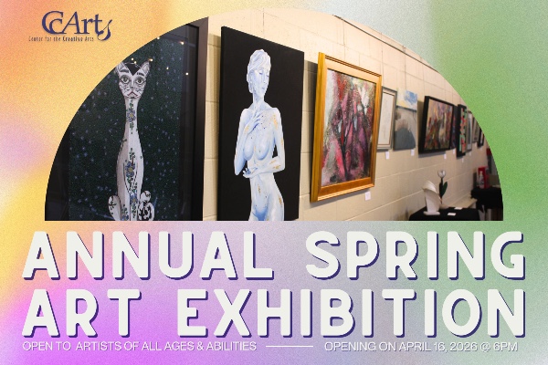 Rainbow gradient background, featuring the Center for the Creative Arts (CCArts logo) in the top right corner. Centered in the middle of the background is an image featuring framed artwork from a previous exhibition. Text reads: Annual Spring Art Exhibition - Open to Artists of All Ages and Abilities - Opening on April 16, 2026 @ 6PM